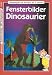Bücher : Fensterbilder Dinosaurier