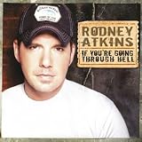Review Rodney Atkins  / If You're Going Through Hell