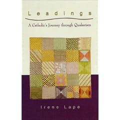 Leadings: A Catholic's Journey Through Quakerism