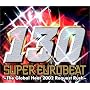 �X�[�p�[�E���[���r�[�g VOL.130~�U�E�O���[�o���E�q�[�g�E2002�E���N�G�X�g�E���b�V��~(CCCD)