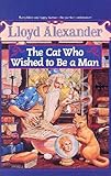 The Cat Who Wished to Be a Man