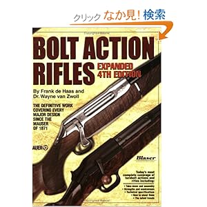【クリックでお店のこの商品のページへ】Bolt Action Rifles: Frank De Haas, Wayne Van Zwoll: 洋書