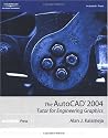 The AutoCAD 2004 Tutor for Engineering Graphics