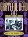 Grateful Dead: What a Long, Strange Trip: The Stories Behind Every Song 1965-1995