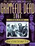 Grateful Dead: What a Long, Strange Trip: The Stories Behind Every Song 1965-1995 (Stories Behind Every Song)