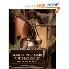 Marcel Duchamp and Max Ernst: The Bride Shared (Clarendon Studies in the History of Art)