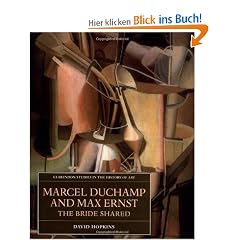 Marcel Duchamp and Max Ernst: The Bride Shared (Clarendon Studies in the History of Art)