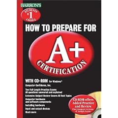 Barron's How to Prepare for A+ Certification (Barron's How to Prepare for a+ Certification)