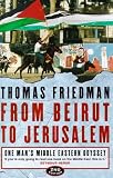 From Beirut to Jerusalem: One Man's Middle Eastern Odyssey