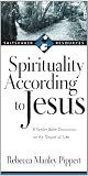 Spirituality according to Jesus : 8 seeker Bible discussions of the Gospel of Luke