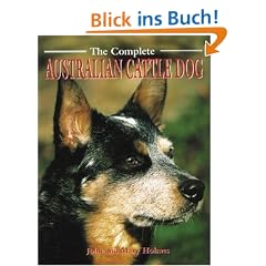 The Complete Australian Cattle Dog (Book of the Breed Series)