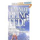 I'm Not Being Fed: Discovering the Food That Satisfies the Soul by Jeff Cavins