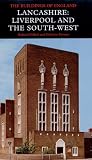 Lancashire: Liverpool and the Southwest (Buildings of England)
