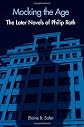 Mocking the Age: The Later Novels of Philip Roth (Suny Series in Modern Jewish History)