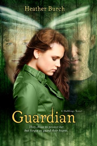 guardian they chose to protect her but forgot to guard their hearts a halflings novel