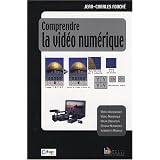 Comprendre la vid�o num�riquepar Jean-Charles Fouch�