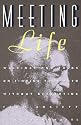 Meeting Life: Writings and Talks on Finding Your Path Without Retreating from Society