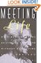 Meeting Life: Writings and Talks on Finding Your Path Without Retreating from Society