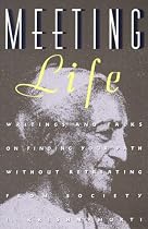 Meeting Life: Writings and Talks on Finding Your Path Without Retreating from Society
