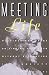 Meeting Life: Writing and Talks on Finding Your Path Without Retreating from Society