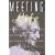 Meeting Life: Writings and Talks on Finding Your Path Without Retreating from Society