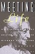 Meeting Life: Writings and Talks on Finding Your Path Without Retreating from Society