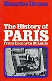 The history of Paris from Caesar to Saint Louis