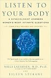 Listen To Your Body: A Gynecologist Answers Womens Most Intimate Questionscompletely Revised And U