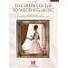 The Bride's Guide to Wedding Music: A Complete Resource