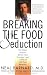 Books : Breaking the Food Seduction: The Hidden Reasons Behind Food Cravings---And 7 Steps to End Them Naturally [Paperback]