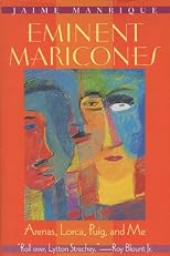 Eminent Maricones:  Arenas, Lorca, Puig, and Me (Living Out: Gay and Lesbian Autobiographies)