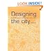 Designing the City: Towards a More Sustainable Urban Form