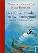 Der Kanzler wohnt im Swimmingpool: oder Wie Politik gemacht wird