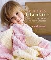 Candy Blankies: Cuddly Crochet for Babies and Toddlers