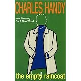 The Empty Raincoat: Making Sense of the Futureby Charles Handy