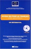 Niveau B2 pour le fran�ais (utilisateur / apprenant ind�pendant) : Un r�f�rentiel (1CD audio)