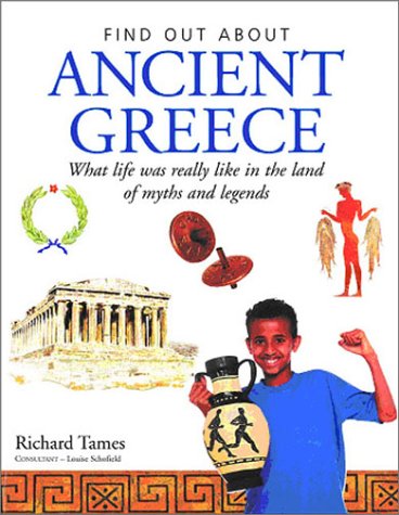 Ancient Greece: What Life Was Really Like in the Land of Myths and Legends (Find Out About)