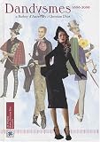 Dandysmes 1808-2008 : De Barbey d'Aurevilly � Christian Dior