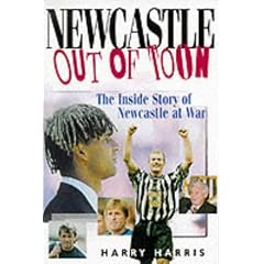 Newcastle Out of Toon: The Inside Story of Newcastle at War