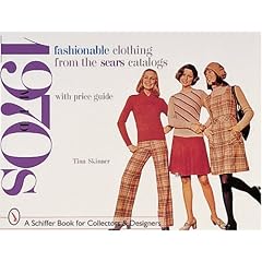 Fashionable Clothing from the Sears Catalogs: Mid-1970s (Schiffer Book for Collectors and Designers)