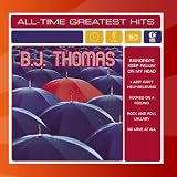 BJ Thomas - All Time Greatest Hits