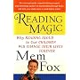 Reading Magic: Why Reading Aloud to Our Children Will Change Their Lives Forever: The Internationally Respected Literacy Expert and Bestselling Author on How Bonding Through Books Will Help Your Child Learn to Read Before School (0156011557, 9760156011558, 090151200)