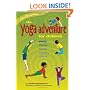 YOGA ADVENTURE FOR CHILDREN: Playing, Dancing, Moving, Breathing, Relaxing (Hunter House Smartfun Book)