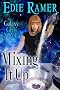 Mixing It Up (A Galaxy Girls Novella)
