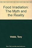 Food irradiation : the myth and the reality