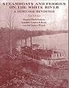 STEAMBOATS AND FERRIES ON THE WHITE RIVER: A HERTAGE REVISITED