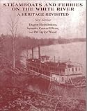 STEAMBOATS AND FERRIES ON THE WHITE RIVER: A HERTAGE REVISITED