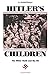 Hitler's Children: The Hitler Youth and the SS
