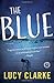 The Blue: A Novel