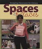 Spaces and Places: Designing Classrooms for Literacy [SPACES and PLACES -OS]
